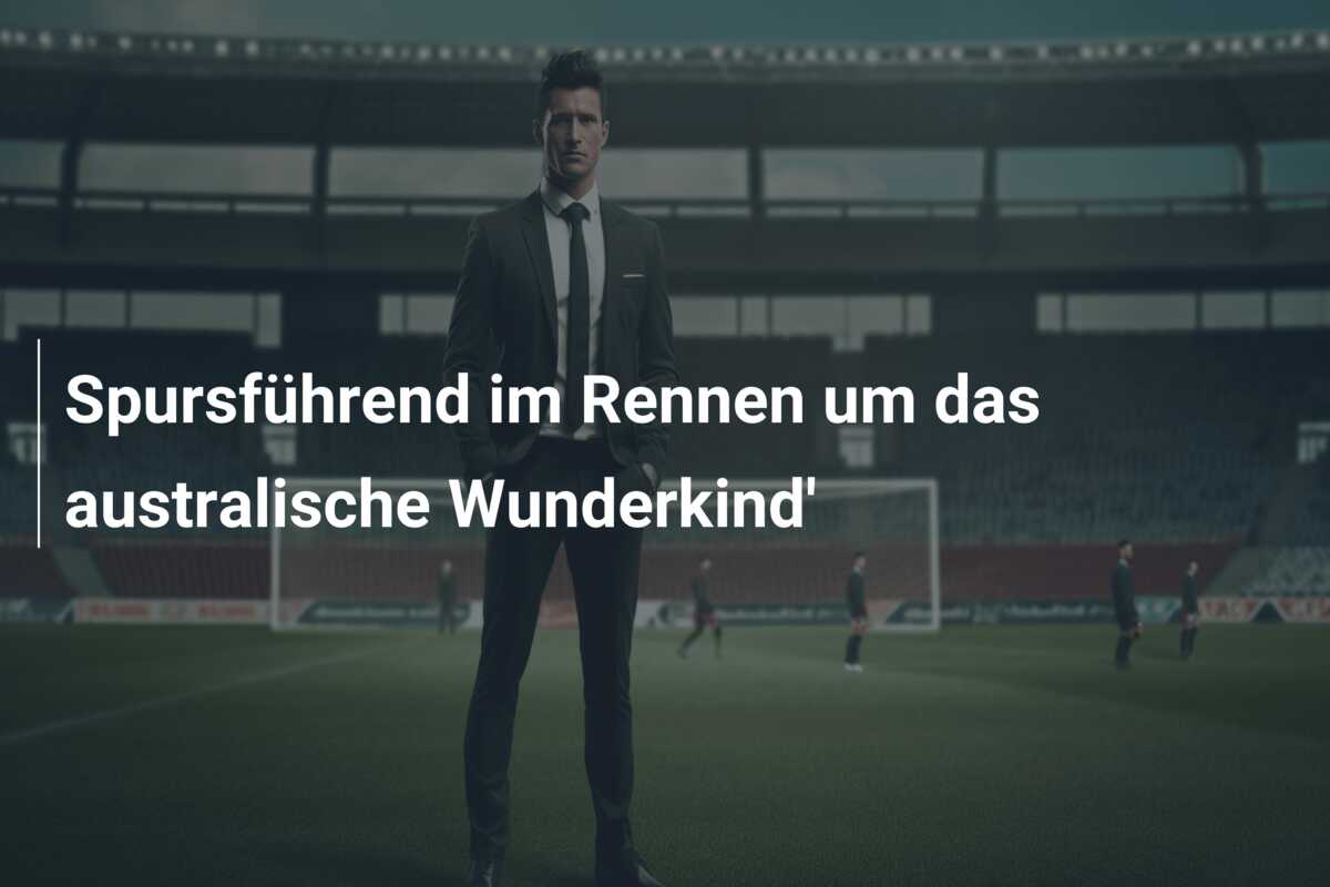 Spursführend im Rennen um das australische Wunderkind’