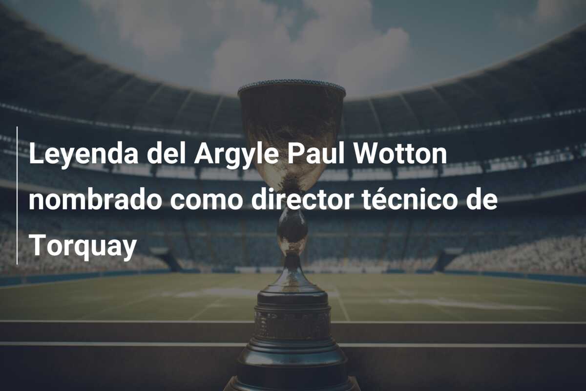 Leyenda del Argyle Paul Wotton nombrado como director técnico de Torquay