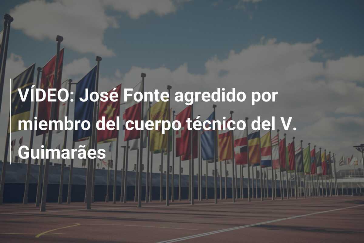 VÍDEO: José Fonte agredido por miembro del cuerpo técnico del V. Guimarães