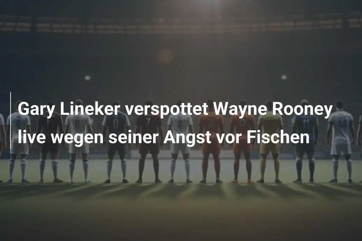 Gary Lineker verspottet Wayne Rooney live wegen seiner Angst vor Fischen