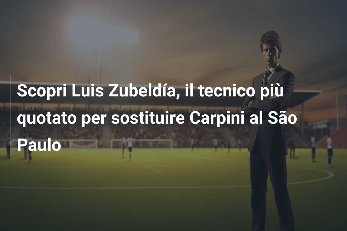 Scopri Luis Zubeldía, il tecnico più quotato per sostituire Carpini al São Paulo