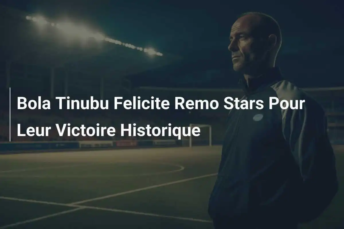 Bola Tinubu Felicite Remo Stars Pour Leur Victoire Historique