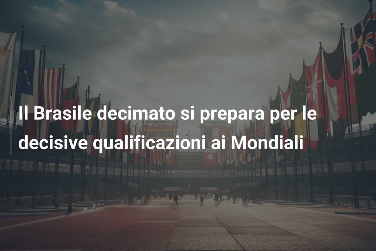 Il Brasile decimato si prepara per le decisive qualificazioni ai Mondiali