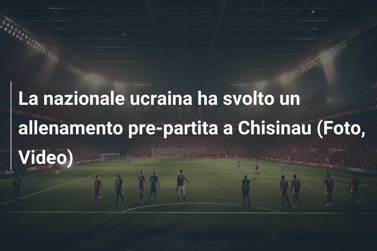 La nazionale ucraina ha svolto un allenamento pre-partita a Chisinau (Foto, Video)