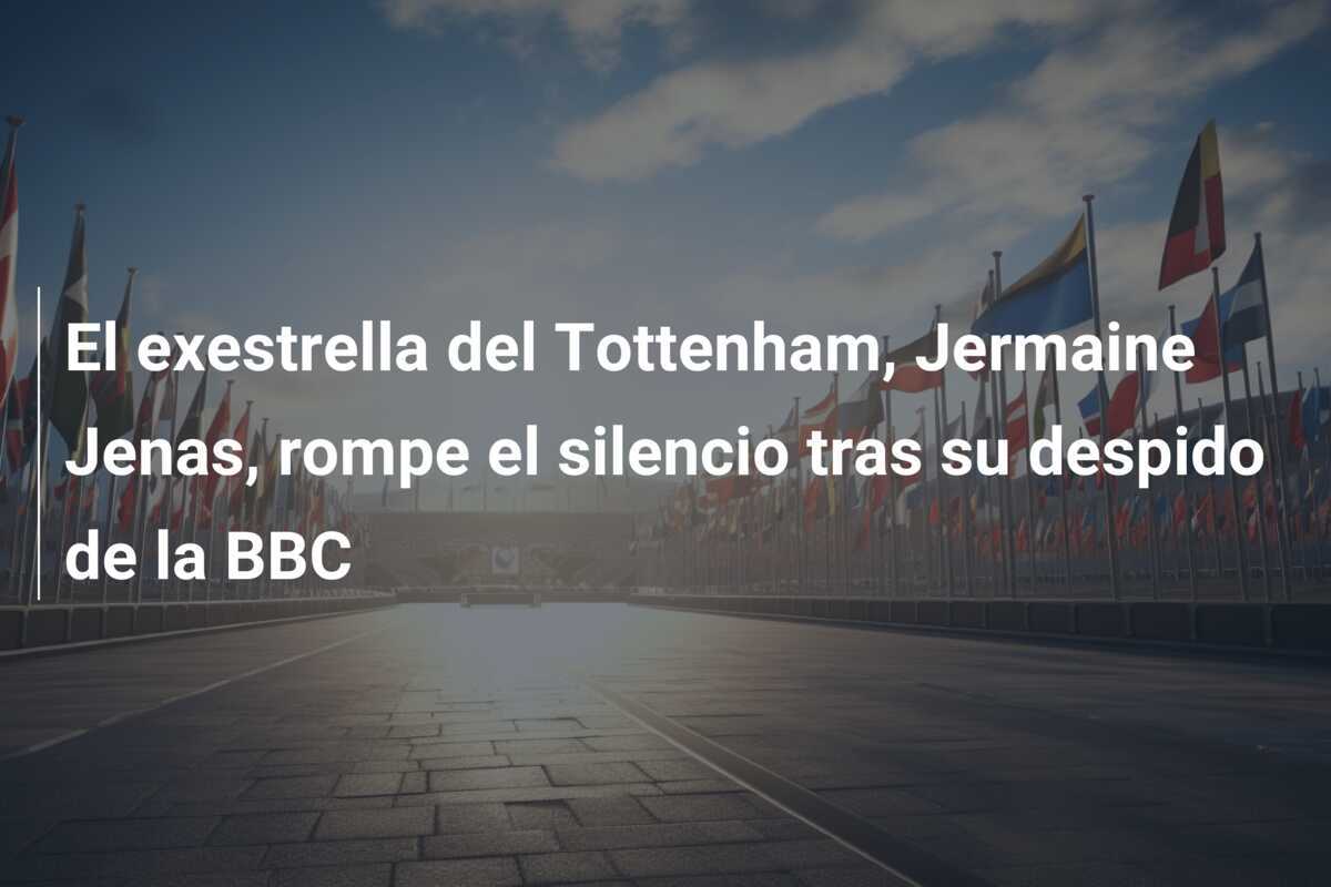 El exestrella del Tottenham, Jermaine Jenas, rompe el silencio tras su despido de la BBC