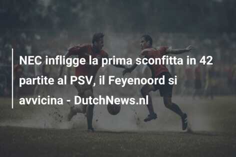 NEC infligge la prima sconfitta in 42 partite al PSV, il Feyenoord si avvicina – DutchNews.nl