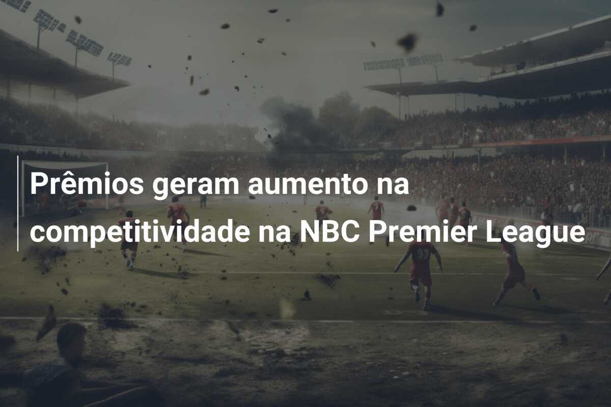 Prêmios geram aumento na competitividade na NBC Premier League
