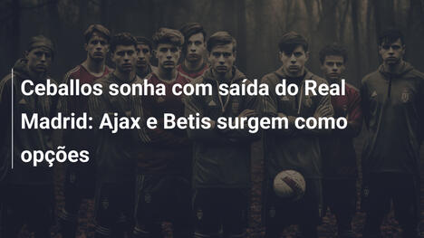 Ceballos sonha com saída do Real Madrid: Ajax e Betis surgem como opções