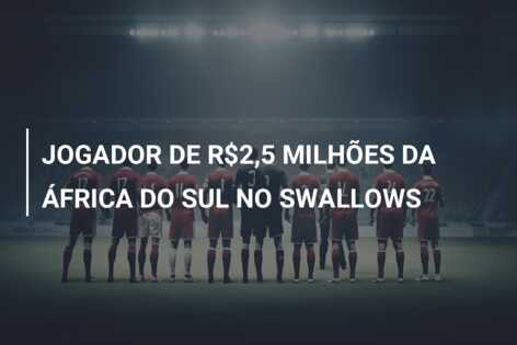 JOGADOR DE R$2,5 MILHÕES DA ÁFRICA DO SUL NO SWALLOWS