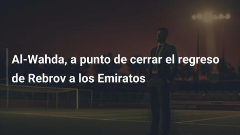 Al-Wahda, a punto de cerrar el regreso de Rebrov a los Emiratos