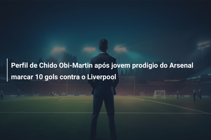 Perfil de Chido Obi-Martin após jovem prodígio do Arsenal marcar 10 gols contra o Liverpool