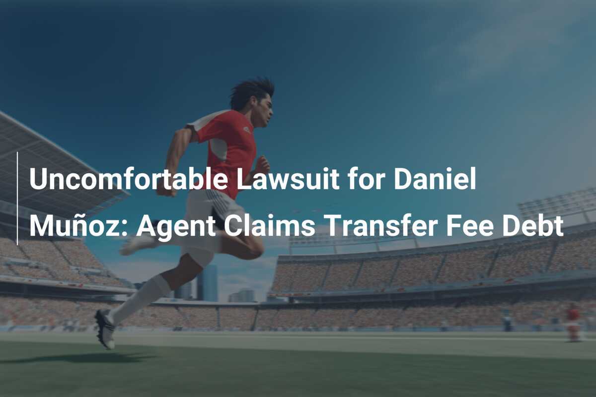 Unbequeme Klage für Daniel Muñoz: Agent behauptet, Transfergebühren schulden zu haben