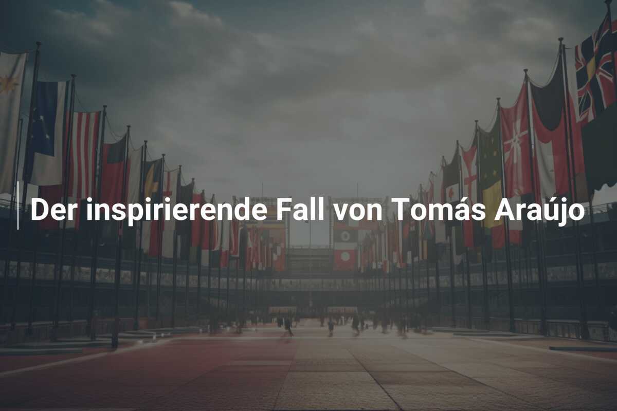 Der inspirierende Fall von Tomás Araújo