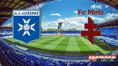 AJ Auxerre - FC Metz: Prognose und Vorschau