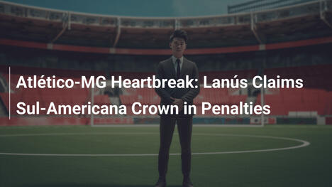 Atlético-MG Heartbreak: Lanús Claims Sul-Americana Crown in Penalties
