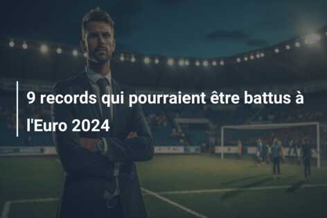 9 records qui pourraient être battus à l’Euro 2024