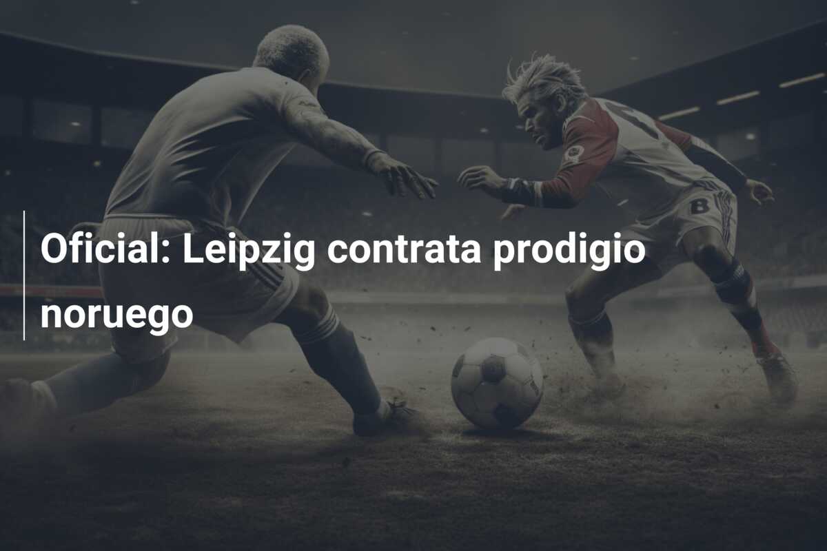 Oficial: Leipzig contrata prodigio noruego