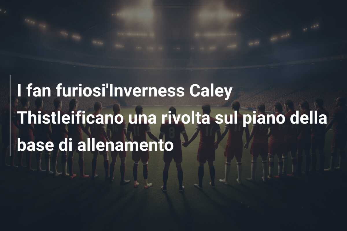 I fan furiosi’Inverness Caley Thistleificano una rivolta sul piano della base di allenamento