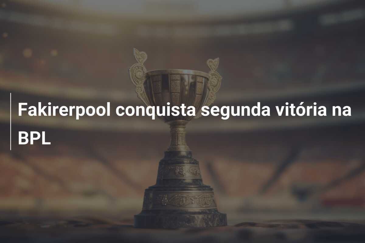 Fakirerpool conquista segunda vitória na BPL