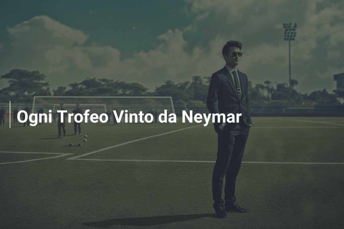 Ogni Trofeo Vinto da Neymar