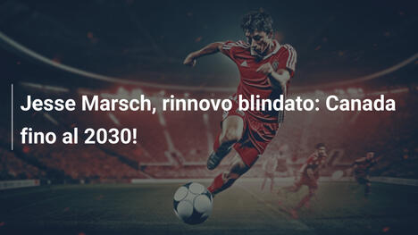 Jesse Marsch, rinnovo blindato: Canada fino al 2030!