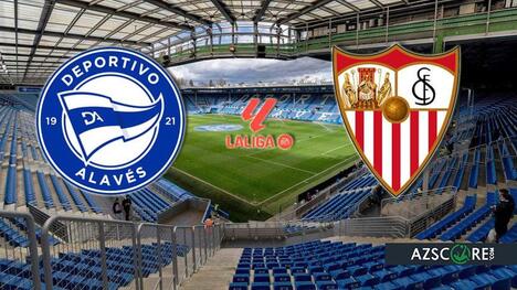 Alaves vs Sevilla: Prediction and Match Preview