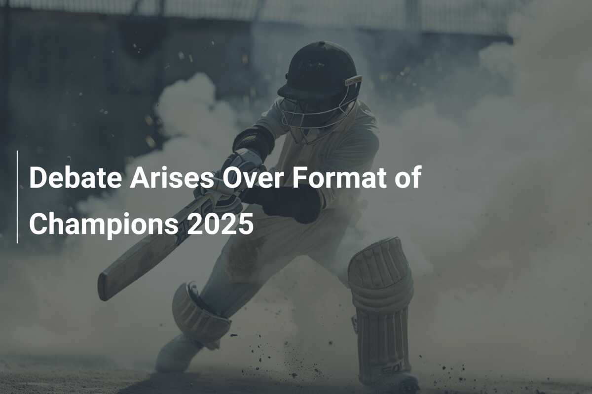 Debate Arises Over Format of Champions 2025