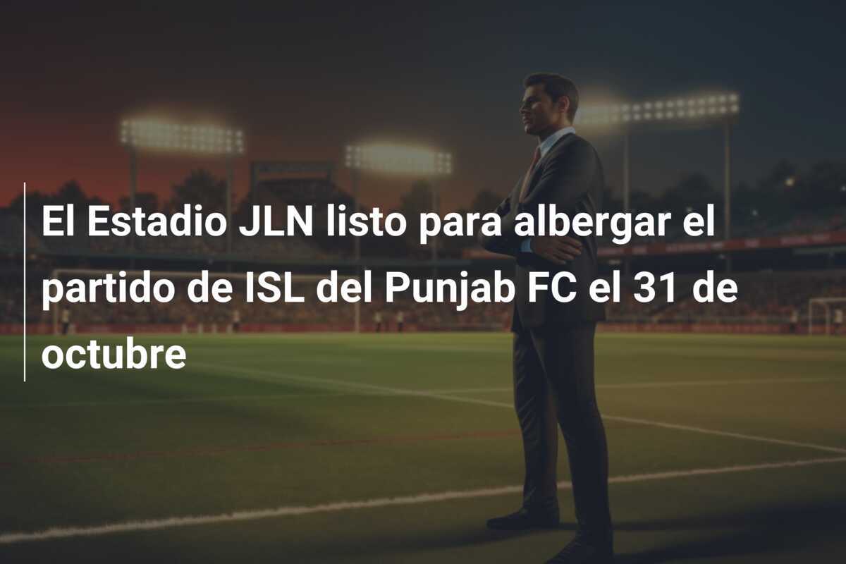 El Estadio JLN listo para albergar el partido de ISL del Punjab FC el 31 de octubre
