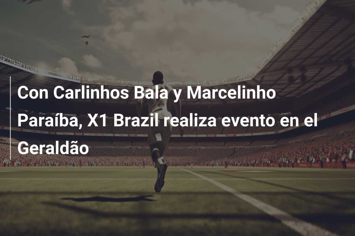 Con Carlinhos Bala y Marcelinho Paraíba, X1 Brazil realiza evento en el Geraldão