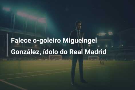 Falece o-goleiro Miguelngel González, ídolo do Real Madrid