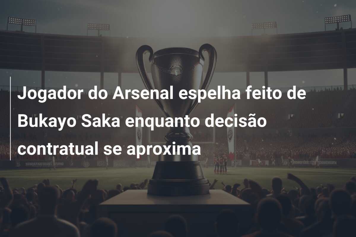 Jogador do Arsenal espelha feito de Bukayo Saka enquanto decisão contratual se aproxima