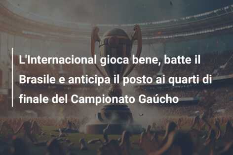 L’Internacional gioca bene, batte il Brasile e anticipa il posto ai quarti di finale del Campionato Gaúcho