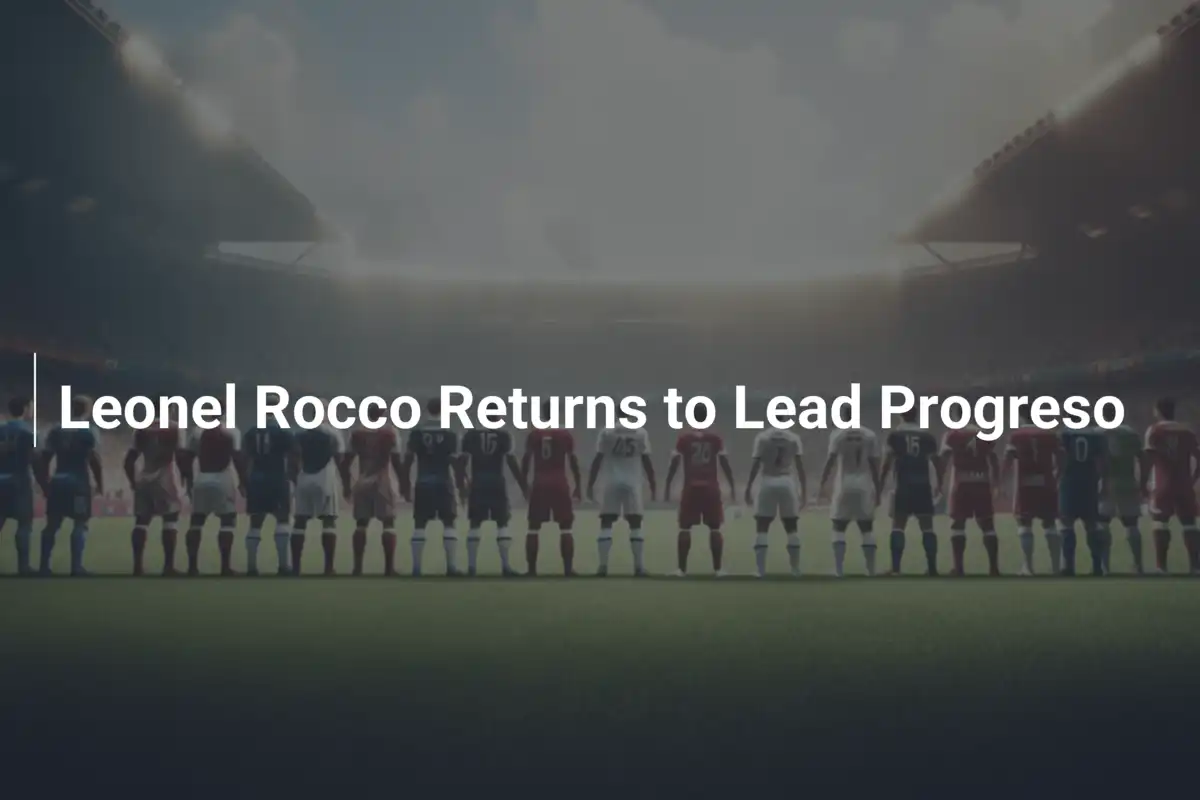 Leonel Rocco Returns to Lead Progreso