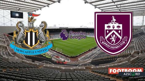Newcastle vs. Burnley: Pronostic și Previzualizare Meci