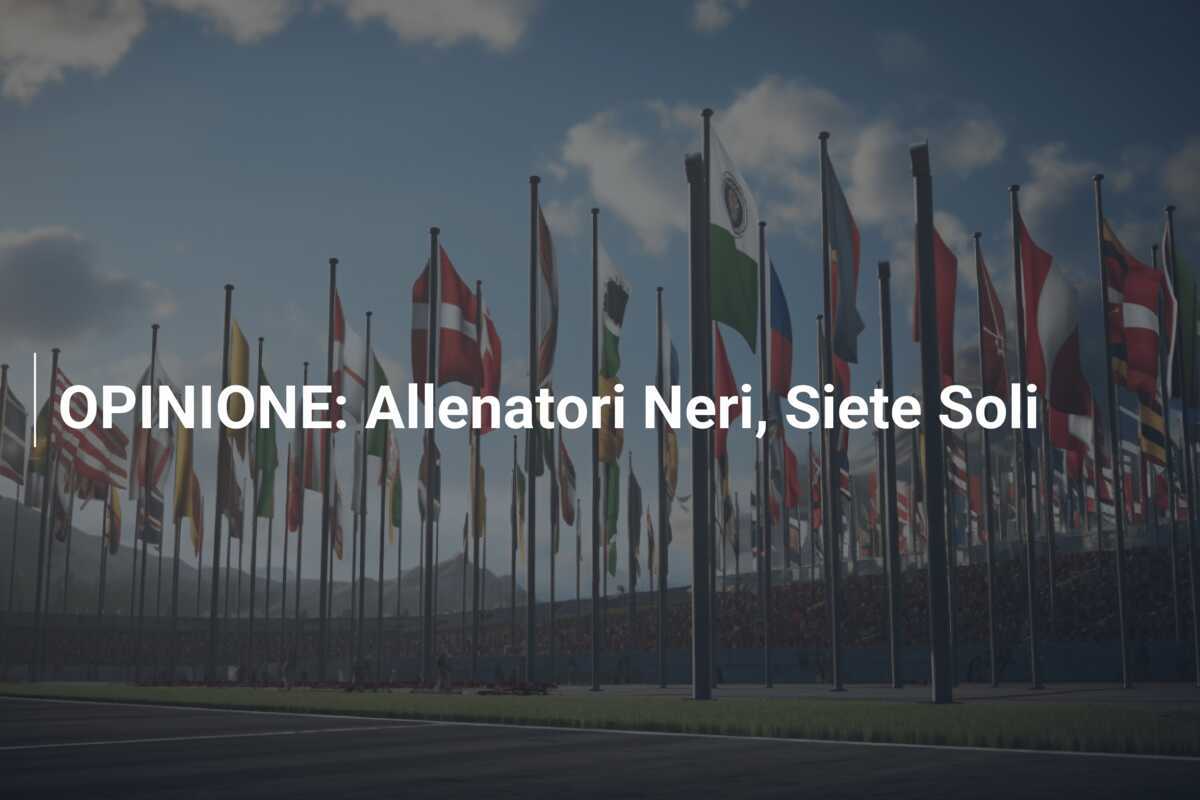 OPINIONE: Allenatori Neri, Siete Soli