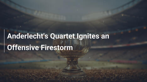 Il quartetto dell'Anderlecht scatena una tempesta offensiva