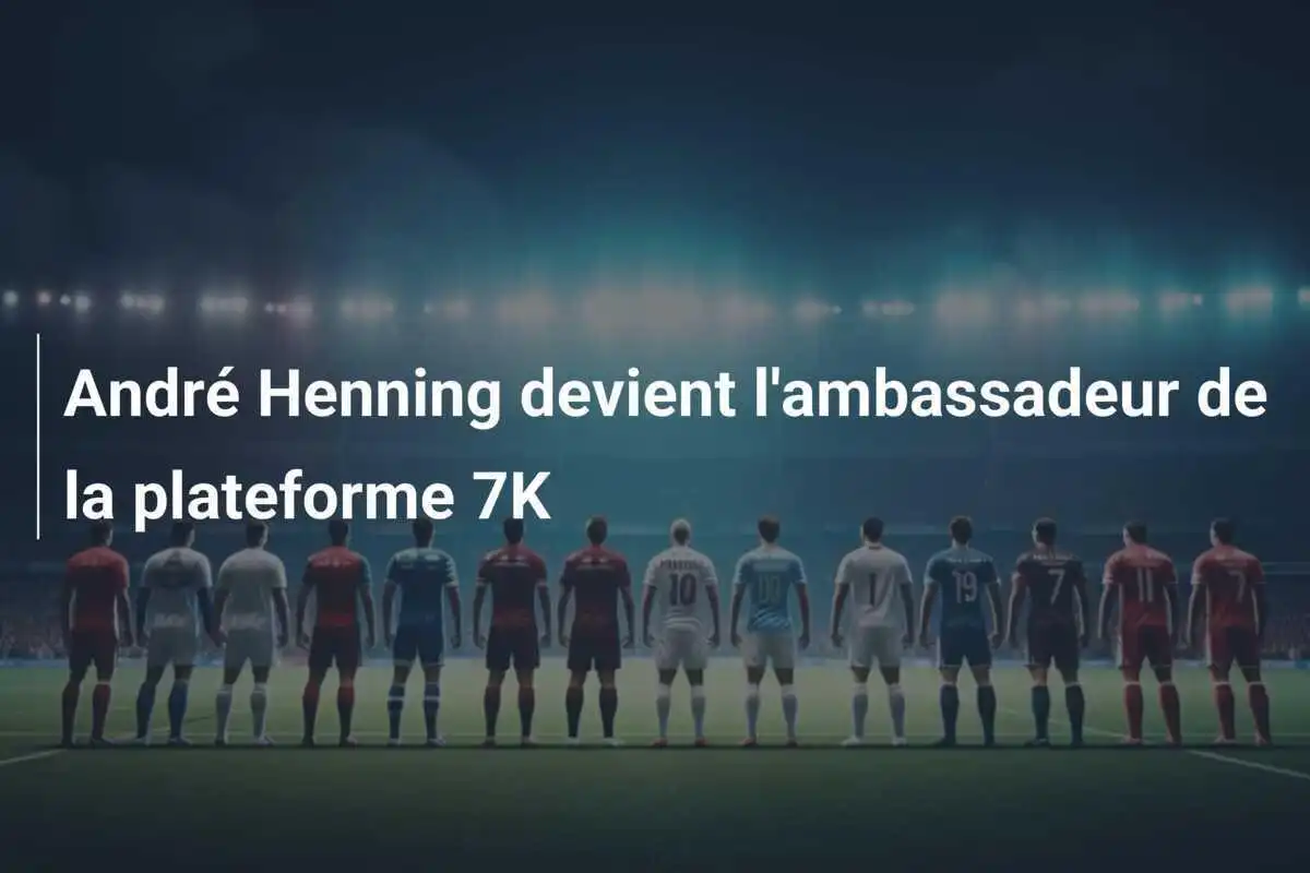 André Henning devient l'ambassadeur de la plateforme 7K