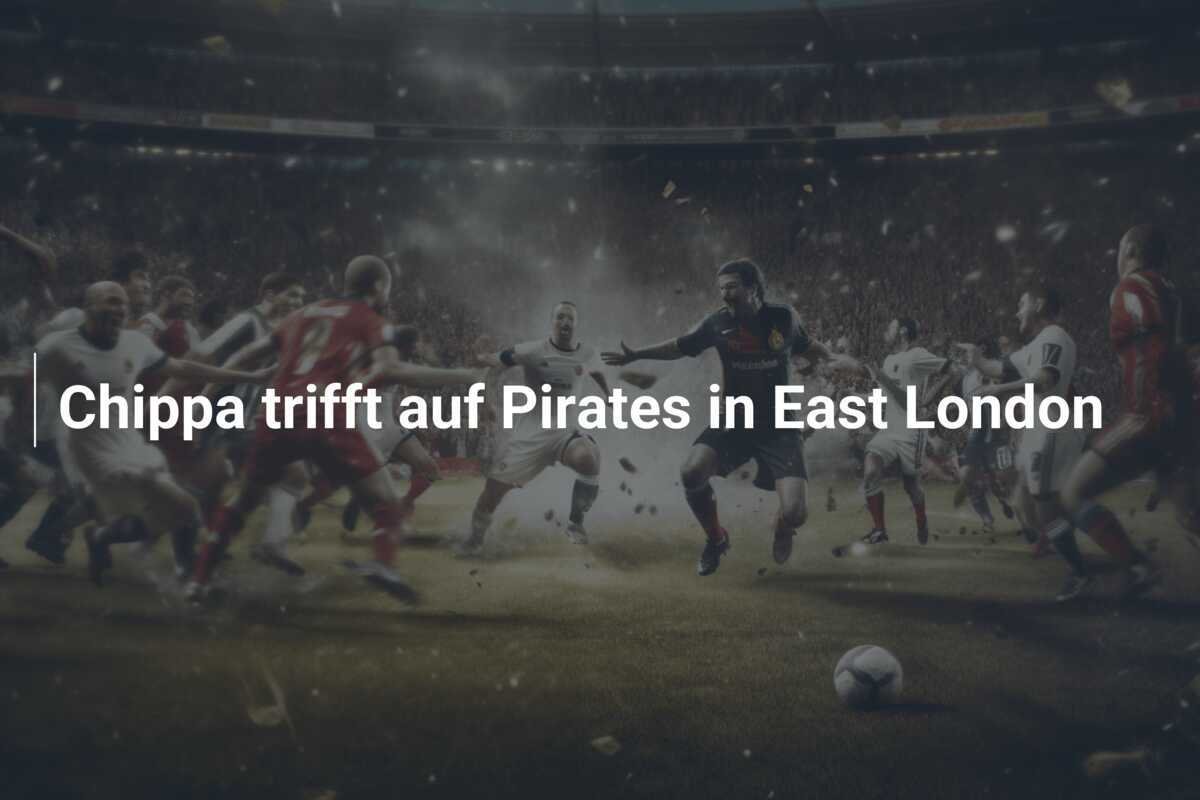 Chippa trifft auf Pirates in East London