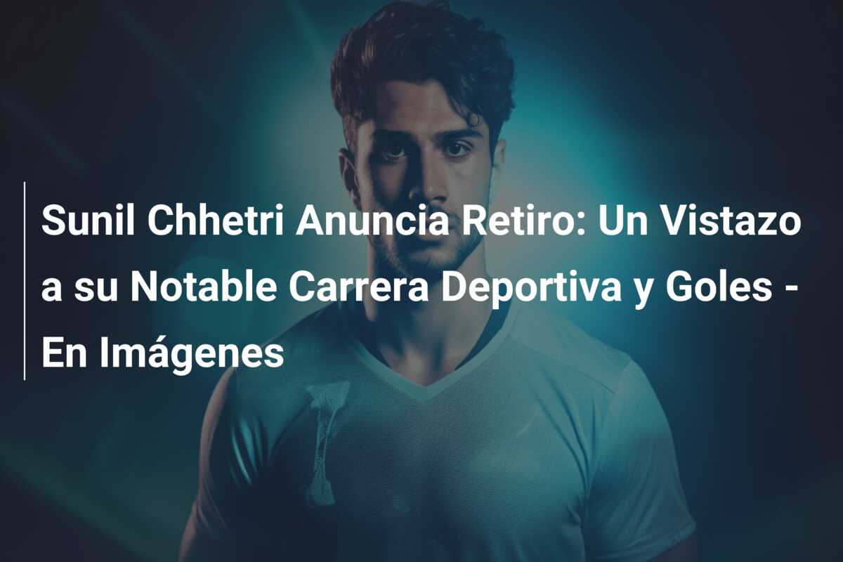 Sunil Chhetri Anuncia Retiro: Un Vistazo a su Notable Carrera Deportiva y Goles – En Imágenes