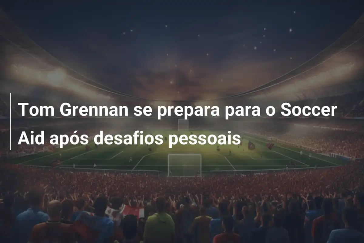 Tom Grennan se prepara para o Soccer Aid após desafios pessoais