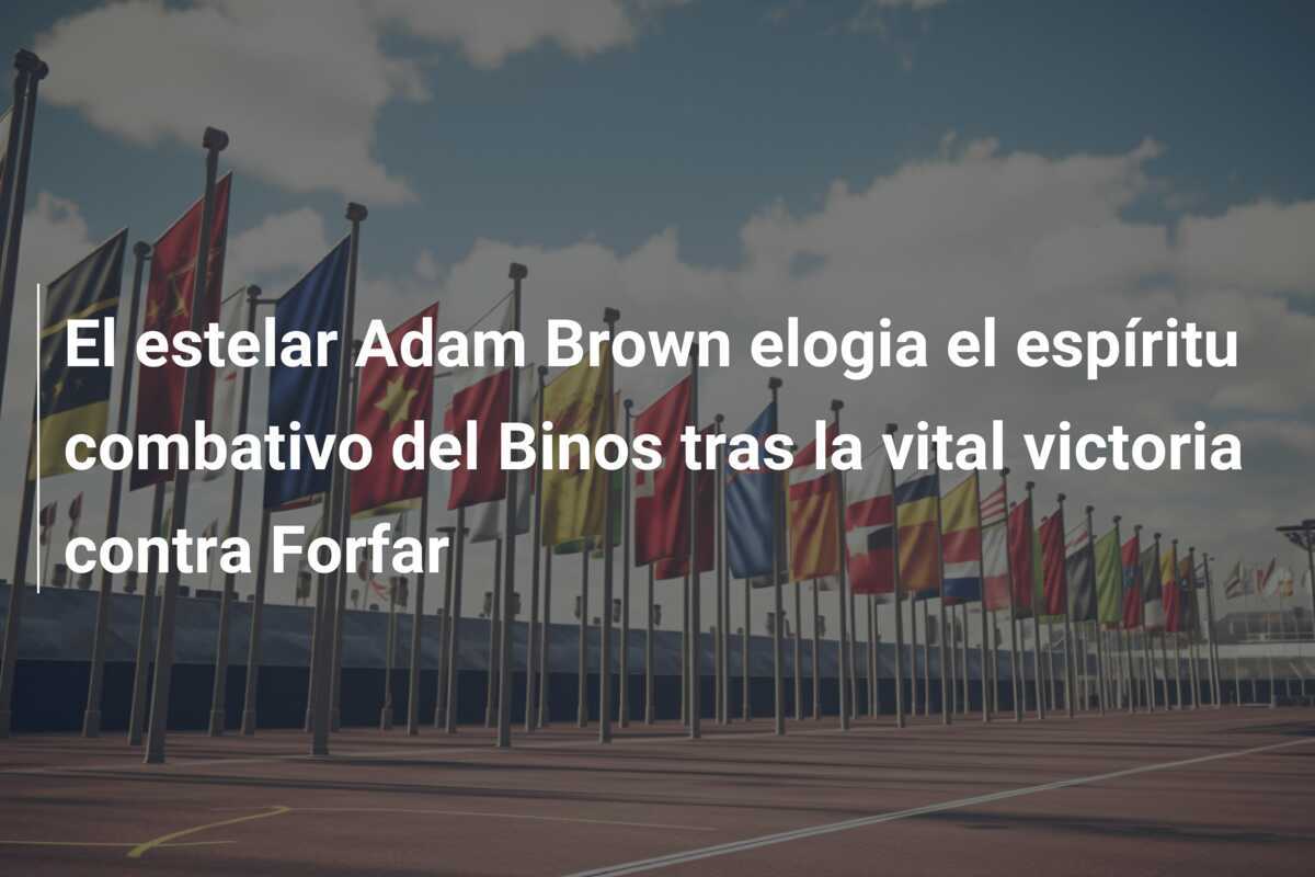 El estelar Adam Brown elogia el espíritu combativo del Binos tras la vital victoria contra Forfar