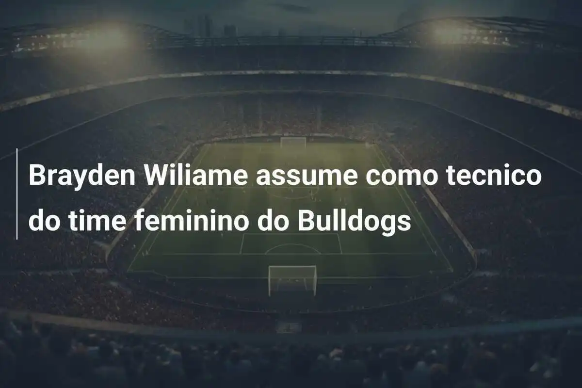 Brayden Wiliame assume como tecnico do time feminino do Bulldogs