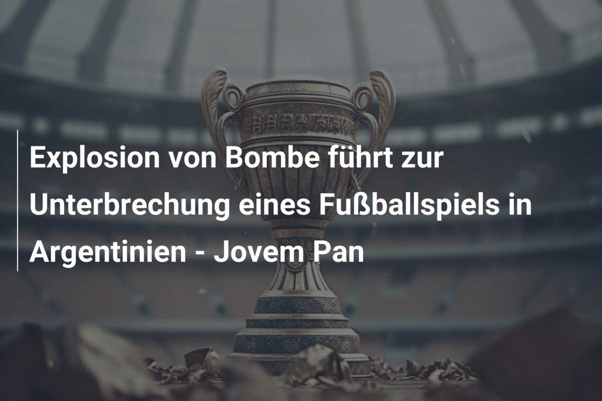 Explosion von Bombe führt zur Unterbrechung eines Fußballspiels in Argentinien – Jovem Pan