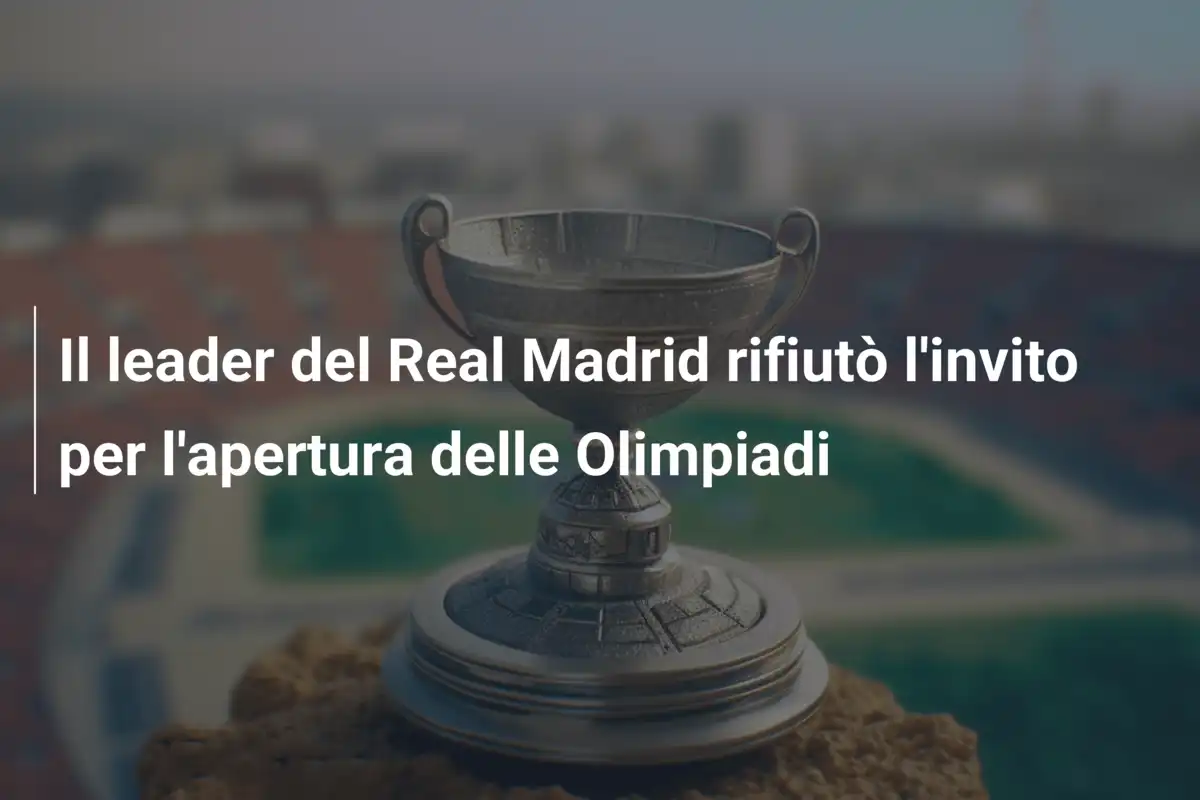 Il leader del Real Madrid rifiutò l'invito per l'apertura delle Olimpiadi