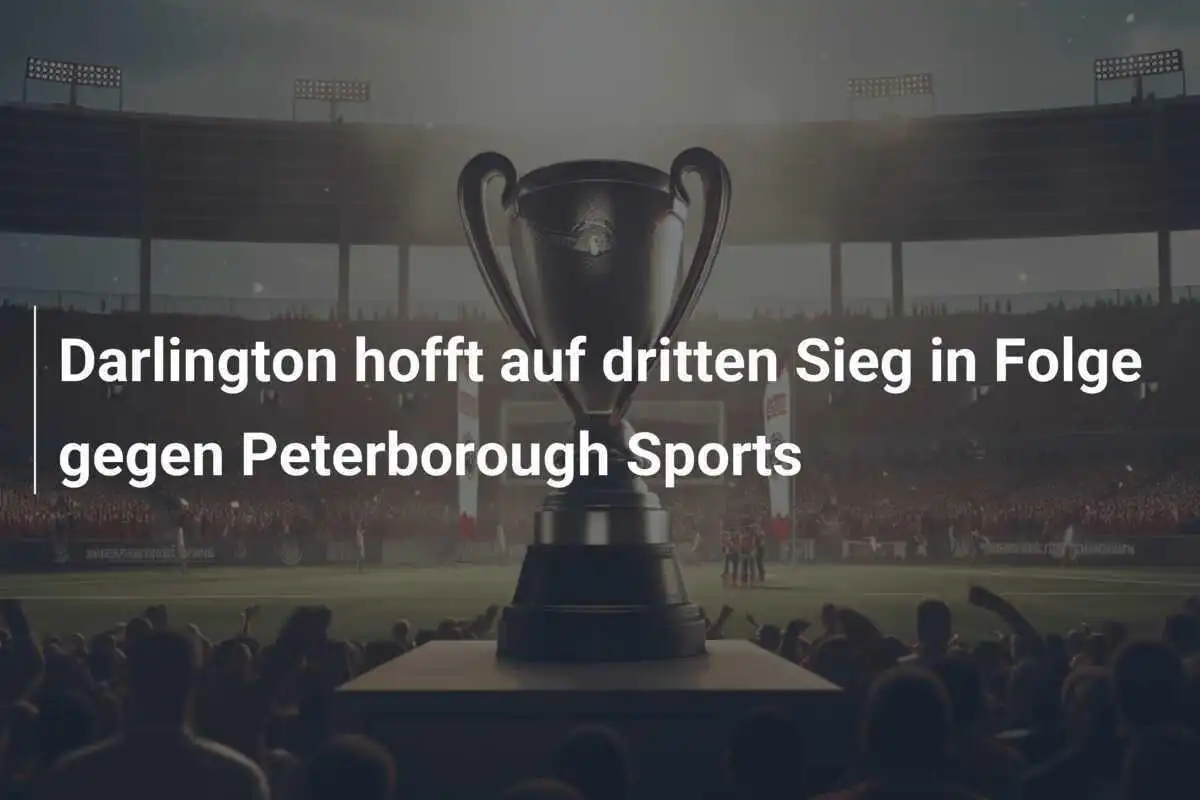 Darlington hofft auf dritten Sieg in Folge gegen Peterborough Sports