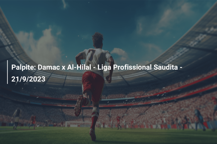 Damac FC x Al Hilal (KSA) » Placar ao vivo, Palpites, Estatísticas