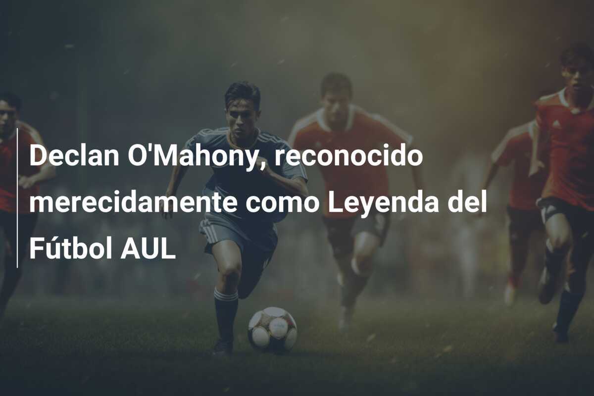 Declan O'Mahony, reconocido merecidamente como Leyenda del Fútbol AUL