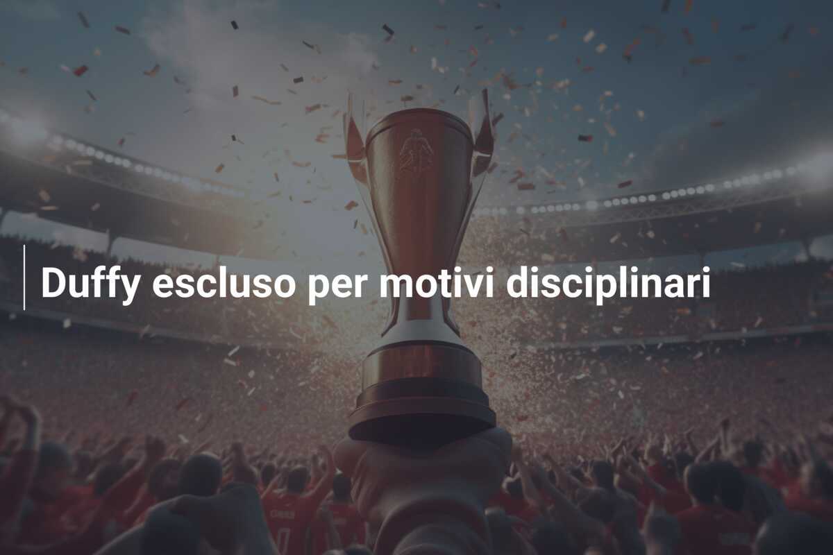 Duffy escluso per motivi disciplinari