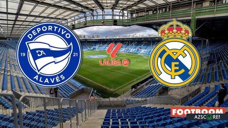Alavés vs. Real Madrid: Prediction and Match Preview