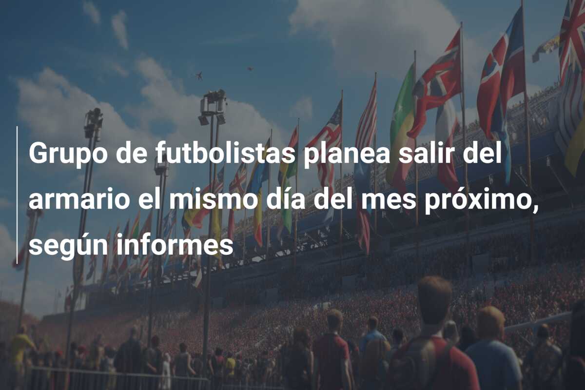 Grupo de futbolistas planea salir del armario el mismo día del mes próximo, según informes